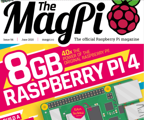 Im MagPi 94 wird der neue Raspberry Pi 4 mit 8 GByte RAM vorgestellt